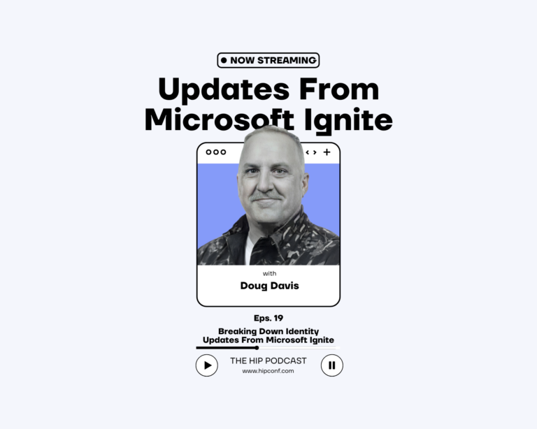 Breaking Down Identity Updates From Microsoft Ignite with Doug Davis